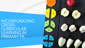 Incorporating Cross-Curricular Learning in Primary PE