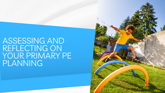 Assessing and Reflecting on Your Primary PE Planning