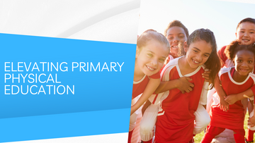 Elevating Primary PE With resources courses and much more