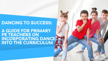 Dancing to Success: A Guide for Primary PE Teachers