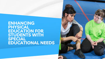 Enhancing Physical Education for Students with Special Educational Needs