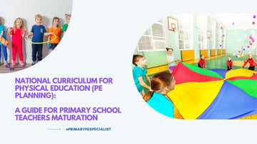 National Curriculum for Physical Education (PE Planning): A Guide for Primary School Teachers