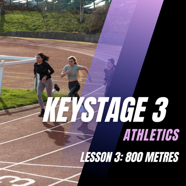 Keystage 3 Athletics Lesson 3: 800 Metres