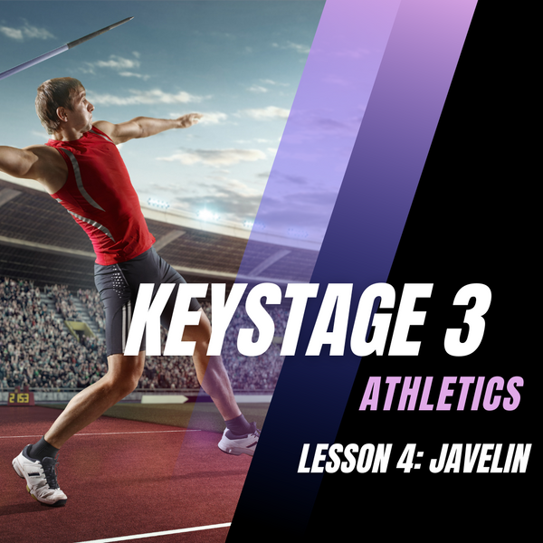 Keystage 3 Athletics Lesson 4: Javelin