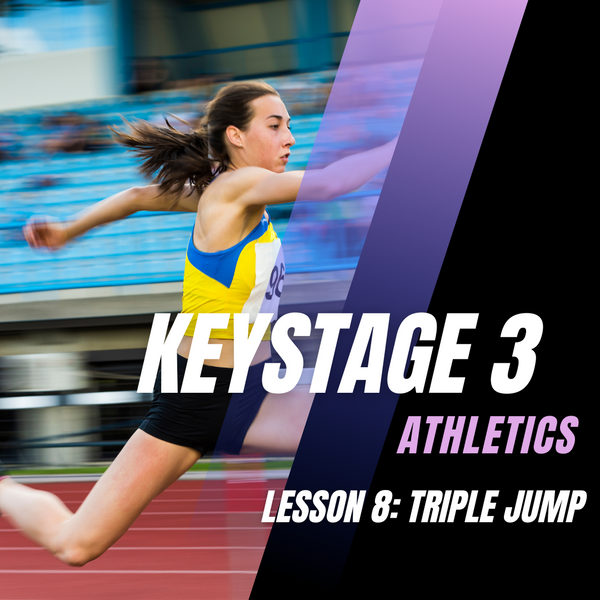 Keystage 3 Athletics Lesson 8: Triple Jump