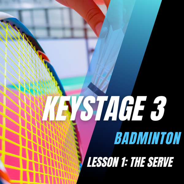 Keystage 3 Badminton Lesson 1: The Serve