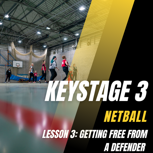 Keystage 3 Netball Lesson 3: Getting free from a defender