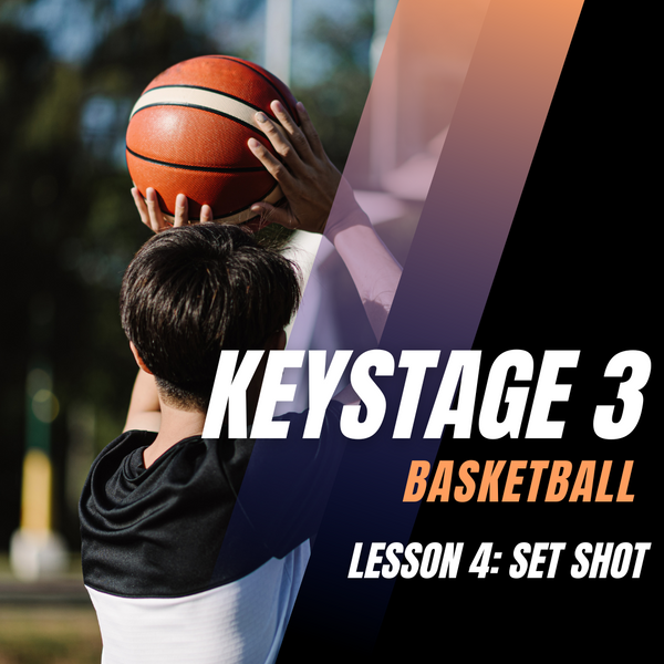 Keystage 3 basketball Lesson 4: Set Shot