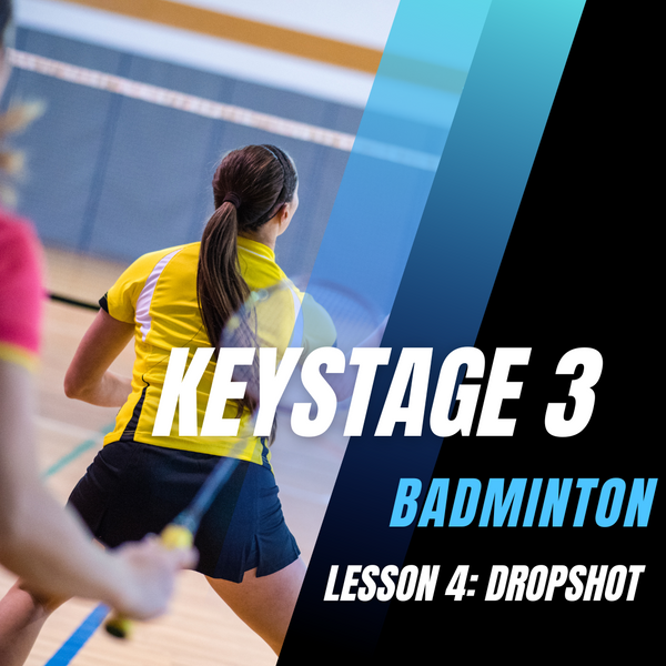 Keystage 3 Badminton Lesson 4: Dropshot