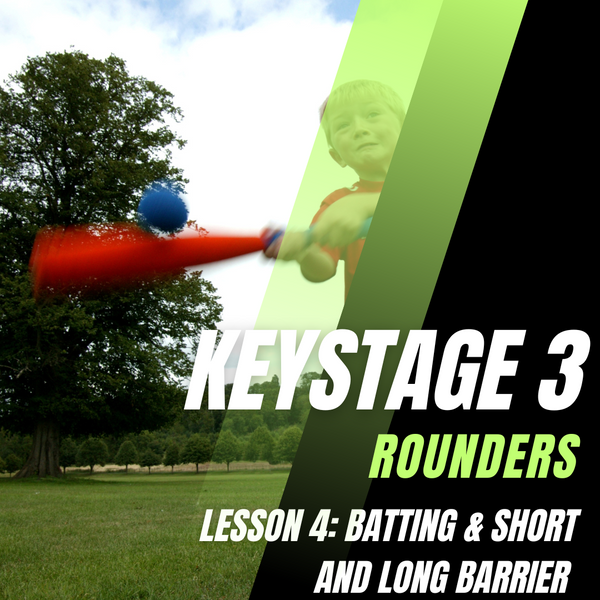 Keystage 3 Rounders Lesson 4: Batting & Short and Long Barrier