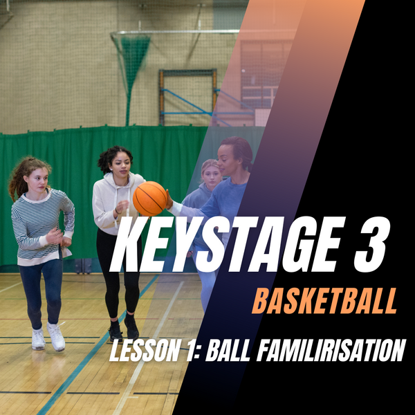 Keystage 3 Basketball Lesson 1: Ball Familiarisation