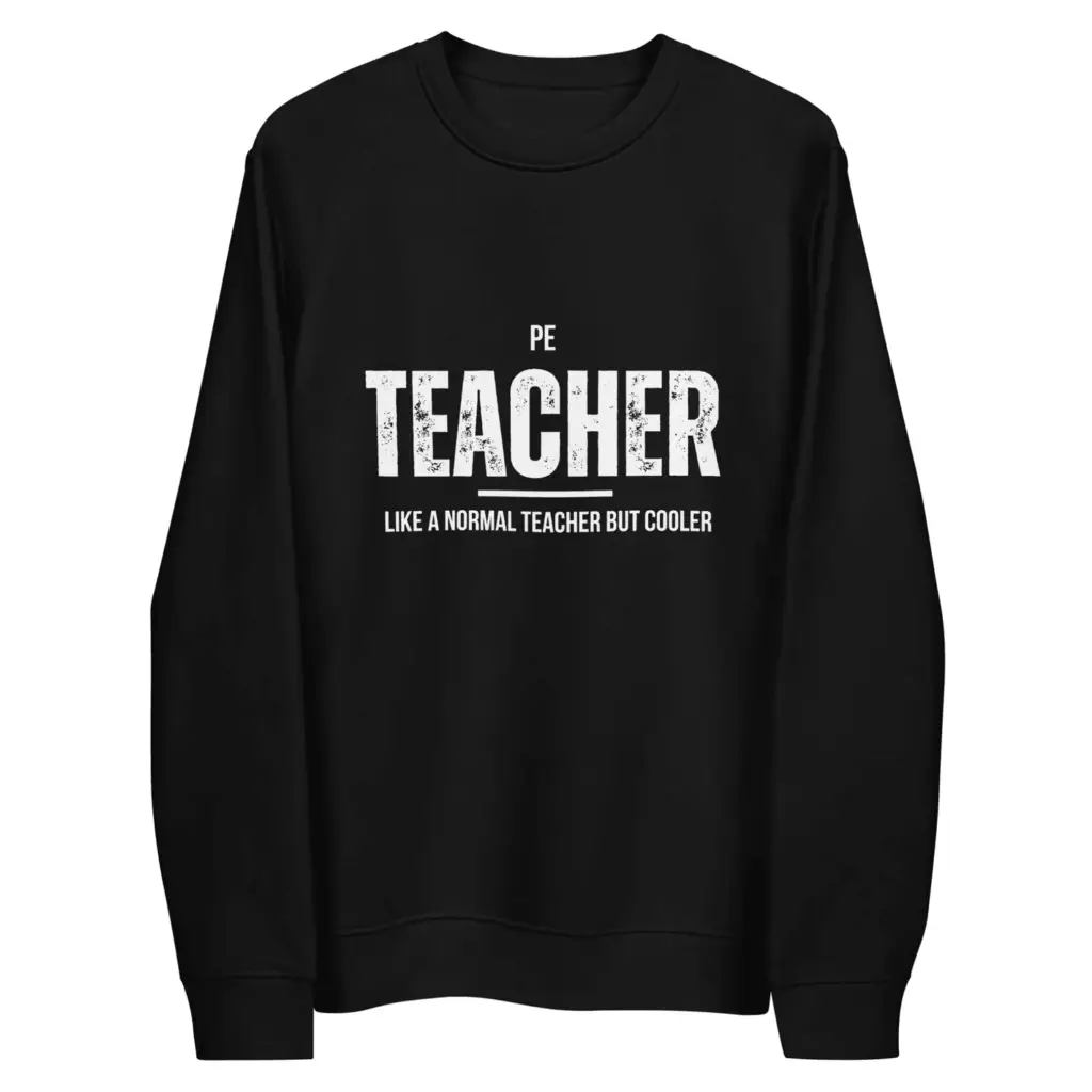 PE Teacher (Like a Normal Teacher But Better) Jumper -