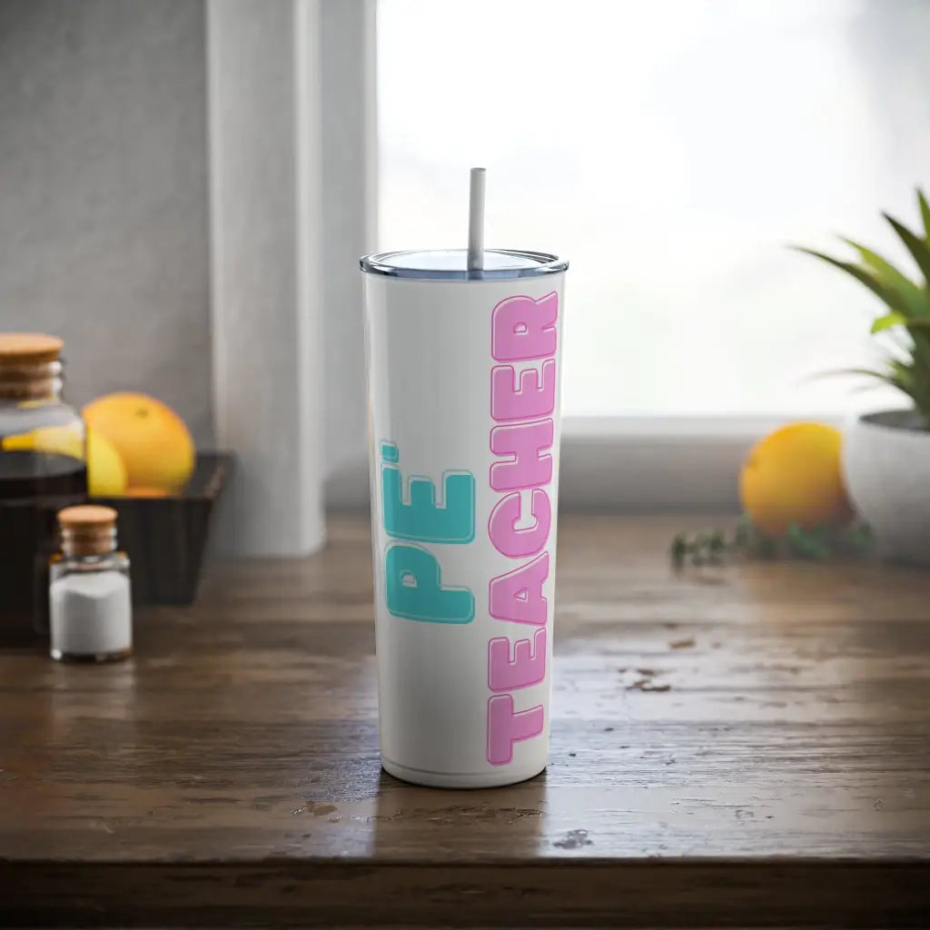 PE Teacher Skinny Steel Tumbler with Straw | 20oz Drinkware